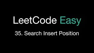 LeetCode Easy | 35. Search Insert Position