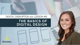 Digital Disruption 101 | Lesson #8: The Basics of Digital Design