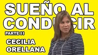 FATIGA, CANSANCIO Y SUEÑO AL CONDUCIR - Cecilia Orellana - Parte 2