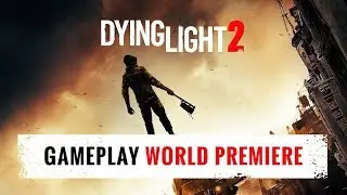 Dying Light 2: Мировая премьера: Геймплей[E3 2018](Русские субтитры)