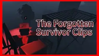 The Forgotten Survivor Clips | Roblox Daybreak 2