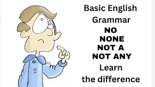 Basic English Grammar 🤔 NO vs NONE and NOT A vs NOT ANY | Learn the difference | English speaking