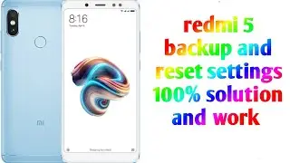 redmi 5 backup and reset settings 100% solution and work #share #subscribe