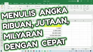 Cara Mengetik Angka Ribuan, Jutaan, Milyaran Atau Lebih Dengan Cepat di Excel