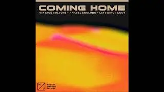Vintage Culture & Leftwing : Kody Feat. Anabel Englund - Coming Home