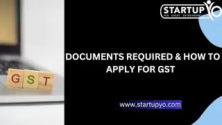 GST REGISTRATION: DOCUMENTS REQUIRED & HOW TO APPLY GST