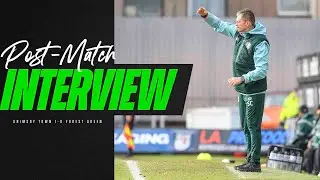 Post-Match Interview | Cotterill on Mariners defeat | Grimsby Town 1-0 Forest Green Rovers
