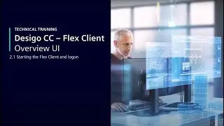 Desigo CC Flex Client – Übersicht Benutzeroberfläche UI