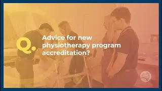 Advice for a new physiotherapy program accreditation?