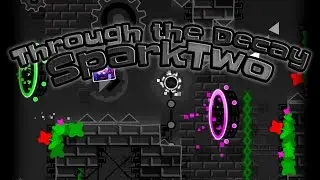 Through the Decay 100% by SparkTwo [EXTREME DEMON] | GEOMETRY DASH 2.2 |