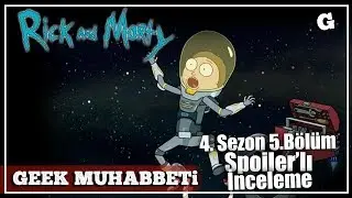 RICK AND MORTY 4. Sezon 5. Bölüm (Spoiler'lı İnceleme)
