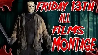 Friday The 13th All Films Montage l Psycho Killer