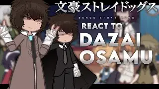 || BSD React to Dazai Osamu || no ships || angst || incomplete ||