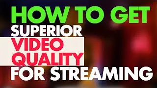 How to get SUPERIOR VIDEO QUALITY for STREAMING (No Capture Card Needed)