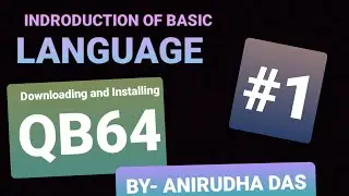 Introduction of Basic Language|| Downloading and Installing QB64 in the PC.....#1