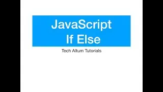 JavaScript if Else | If Else Statement | else if