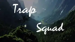 Trap Squad Mix (Trap Remix)