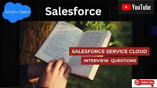 Salesforce Service Cloud Interview Questions and Answers | For Freshers and Experienced