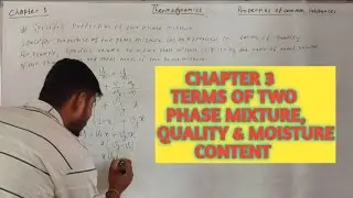 CHAPTER 3|QUALITY|MOISTURE CONTENT|TERMS OF TWO PHASE MIXTURE|PROPERTIES OF TWO PHASE MIXTURE|PART19