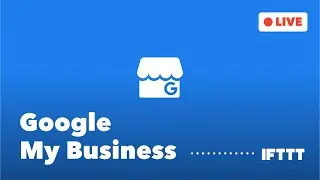 Local SEO with IFTTT - Automate your Google My Business