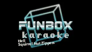 Squirrel Nut Zippers - Hell (Funbox Karaoke, 1996)