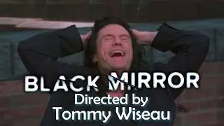 What if Tommy Wiseau Directed Black Mirror?