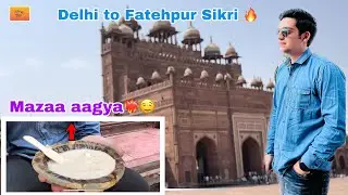 Delhi to Fatehpur Sikri |Short trip| Ittne saraa Toll Tax 😩