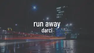 Darci - Run Away (lyrics) (4K)