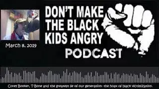 Podcast: Corey Booker, T-Bone and the greatest lie of our generation.