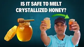 Is It Safe to Melt Crystallized ( शहद ) 🍯 Honey?