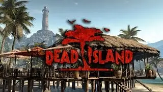 Прохождение игры DeadIsland #1 l Пилотная серия!