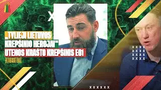 „Tylieji Lietuvos krepšinio herojai“: Utenos krašto krepšinis | E01