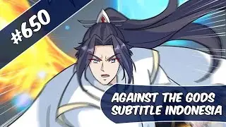 Against The God Chapter 650 Indonesia (Turn On CC for English)