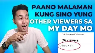 PAANO MALAMAN KUNG SINO YUNG OTHER VIEWERS SA MY DAY MO