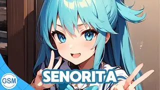 Nightcore - Senorita (Shawn Mendes) - (Lyrics)