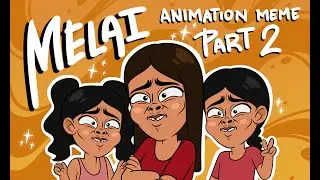 MELAI ANIMATION MEME PART 2