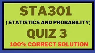 STA301 Quiz 3  || Solution  2024