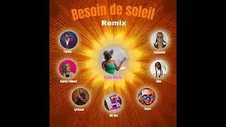 SUPA MAYA, TIWONY, LYRICSON, VALERIE TRIBORD, LOYSONJAH, MC DUC, & CO - BESOIN DE SOLEIL (REMIX)