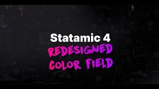 Statamic 4 — Redesigned Color Field