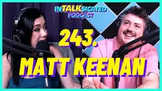 243. Matt Kennan TALKS Self Doubt and Working Out Jokes