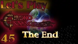Let's Play Chrono Trigger Blind [Ep 45] - The Finale! | First Playthrough Ending, Live Commentary