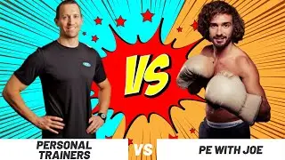 Personal Trainers vs P.E With Joe Wicks The Body Coach