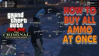 HOW TO PURCHASE MAX AMMO FOR ALL WEAPONS AT ONCE IN GTA 5 ONLINE