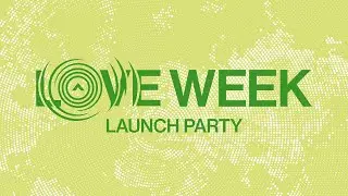 LOVE Week Launch Party