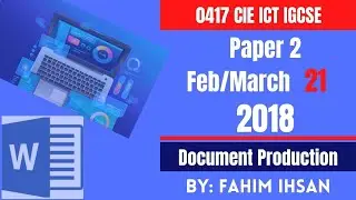 IGCSE ICT 0417/P21/2018 Feb - March (Document Production)