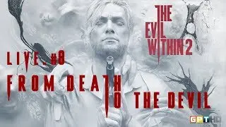 The Evil Within 2 (LIVE) #8 [HD]