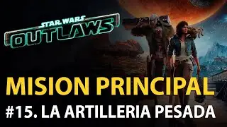 15. La Artillería Pesada - Orbita de Tatooine (Misión principal completa) - Star Wars #Outlaws