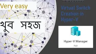 Virtual Switch Creation in Hyper-V | Virtual Switch Manager