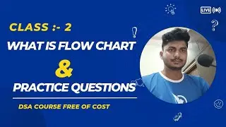2. What is Flow Chart and Practice Question