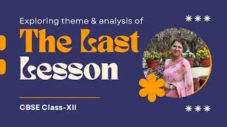 Exploring 'The Last Lesson' | CBSE Class XII English Literature | Summary & Analysis